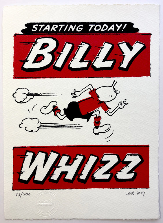 New print – Billy Whizz starts today!